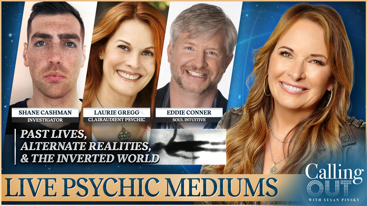 Shane Cashman & Psychics Laurie Gregg & Eddie Conner – Calling Out w/ Susan Pinsky